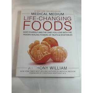 Medical Medium Life-Changing Foods: Save Yourself and the Ones You Love